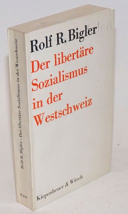 Cat.No: 234491 Der libertare Sozialismus in der Westschweiz: ein Beitrag zur...