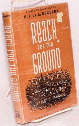 Cat.No: 23450 Reach for the ground; translated from the Spanish by Ilsa Barea. Ricardo...