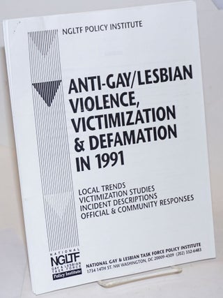 Cat.No: 234662 Anti-Gay/Lesbian Violence, Victimization & Defamation in 1991: local...