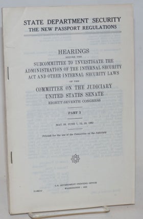 Cat.No: 234744 State Department security; The new passport regulations. Hearings before...