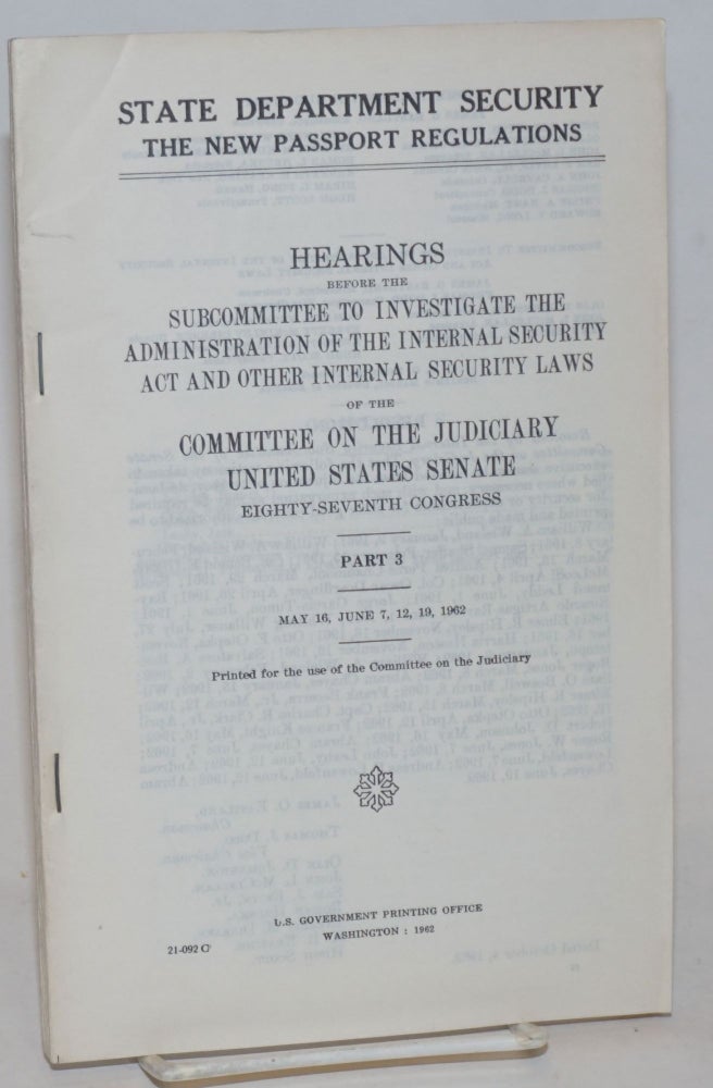 Cat.No: 234744 State Department security; The new passport regulations. Hearings before the subcommittee to investigate the administration of the internal security act and other internal security laws of the committee on the judiciary United States senate eighty-seventh congress. Part 3. Elizabeth Gurley Flynn.
