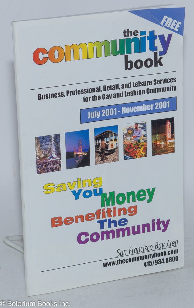 Cat.No: 234765 The Community Book: business, professional, retail, and leisure services for the Gay & Lesbian community July 2001 - November 2001 for the San Francisco Bay Area