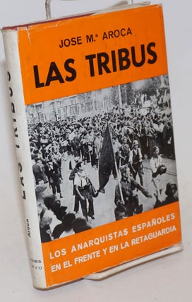 Cat.No: 234786 Las tribus. Los anarquistas Espanoles en el frente y en la retaguardia...