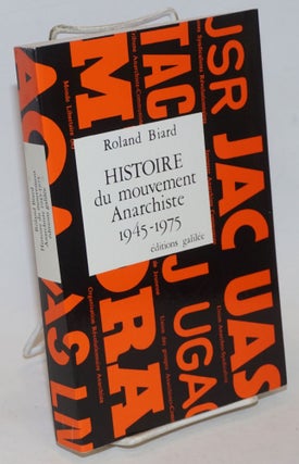 Cat.No: 234847 Histoire du movement Anarchiste en France 1945-1975. Roland Biard