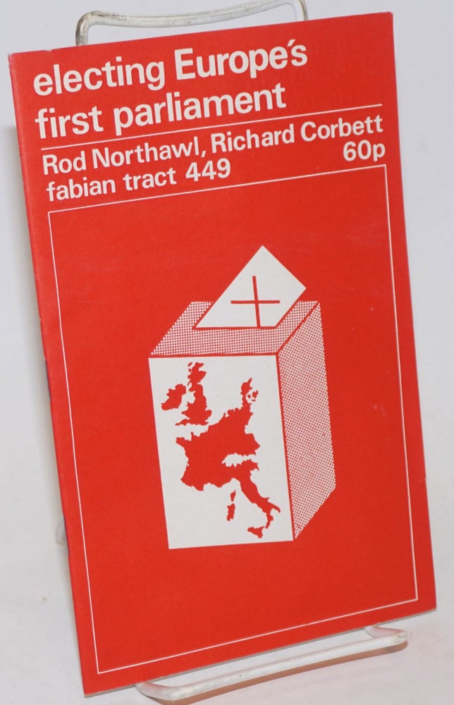 Cat.No: 234950 Electing Europe's First Parliament. Rod Northawl, Richard Corbett.