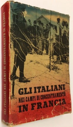 Cat.No: 234958 Gli Italiani nei campi di concentramento in Francia: documenti e...