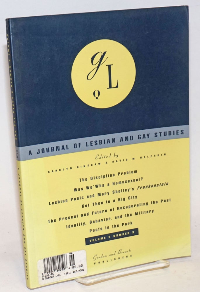 Cat.No: 235013 GLQ: a journal of lesbian and gay studies; vol. 2, #3. Carolyn Dinshaw, David M. Halperin, Will Roscoe Lisa Duggan, Michael Bronski, Kath Weston, Frann Michel.