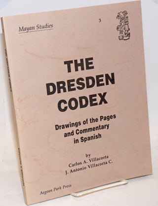 Cat.No: 235164 The Dresden Codex. Drawings of the Pages and Commentary in Spanish by...