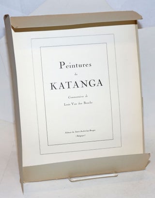 Cat.No: 235165 Peintures du Katanga, Commentaires de Louis Van den Bossche. M. P....