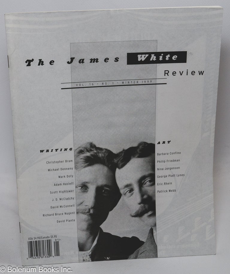 Cat.No: 235184 The James White Review: vol. 16, #1, Winter 1999. Patrick Merla, Mark Doty Christopher Bram, George Platt Lynes, Barbara Confino, David Plante.