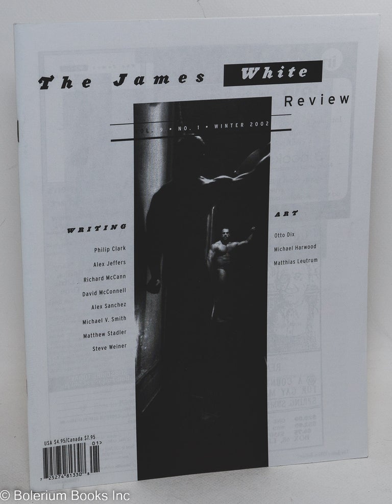 Cat.No: 235189 The James White Review: vol. 19, #1, Winter 2002. Patrick Merla, Alex Jeffers Phiip Clark, Michael Harwood, Otto Dix, Matthew Stadler, Alex Sanchez.