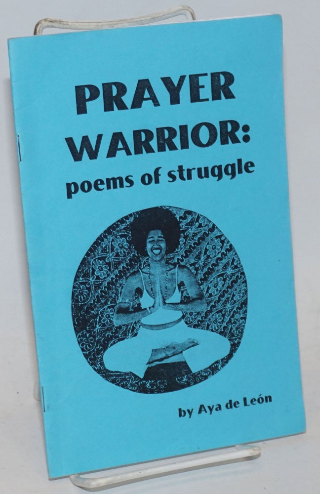 Cat.No: 235308 Prayer Warrior: poems of struggle. Aya de León.