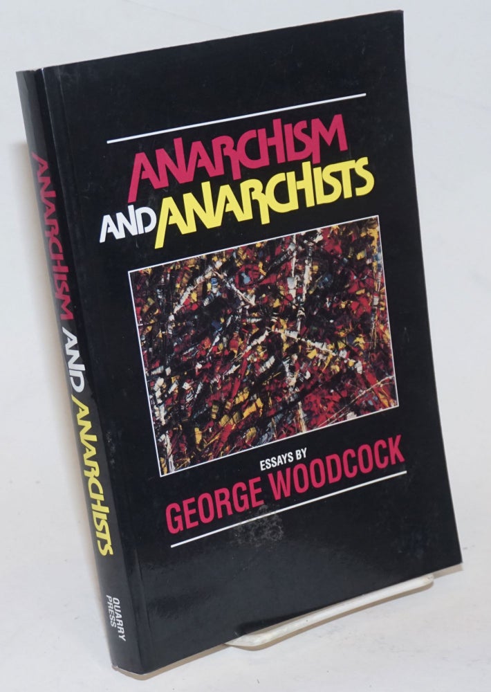 Cat.No: 235497 Anarchism and Anarchists. George Woodcock.