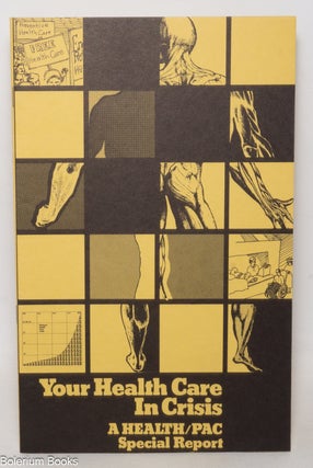 Cat.No: 235527 Your health care in crisis: A Health/PAC Special Report