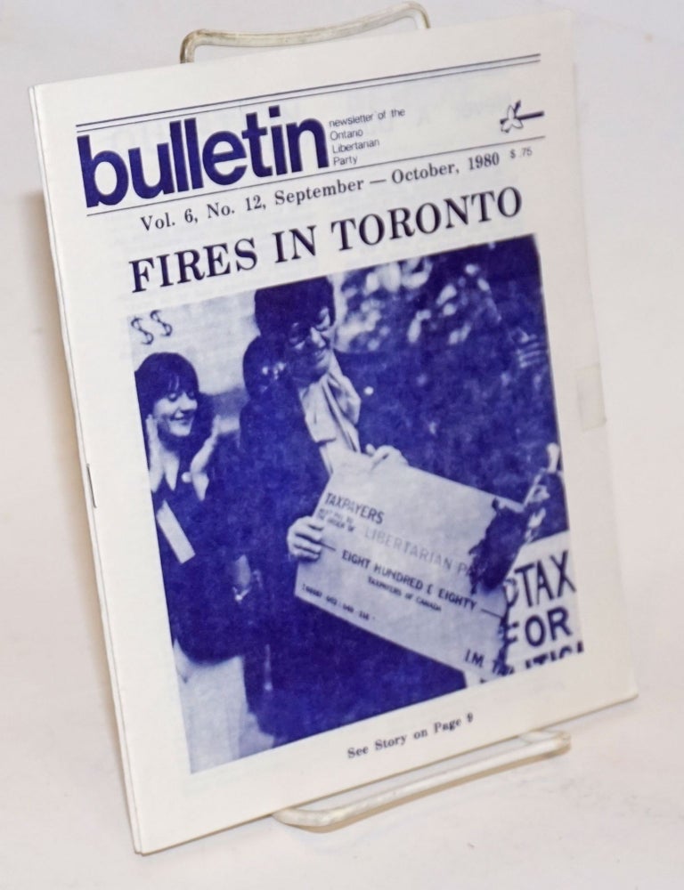 Cat.No: 235529 Bulletin: newsletter of the Ontario Libertarian Party [two issues: vol. 6 nos. 12 and 13]