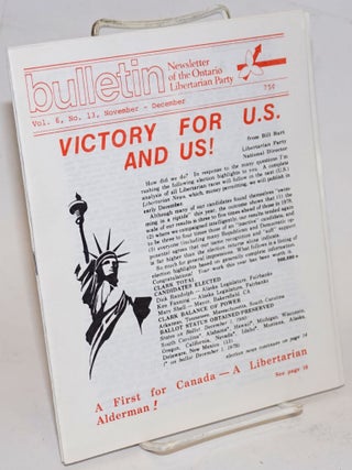 Bulletin: newsletter of the Ontario Libertarian Party [two issues: vol. 6 nos. 12 and 13]