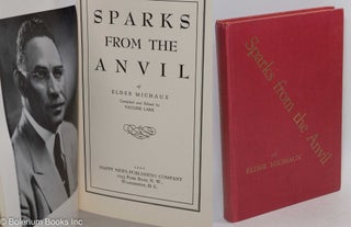 Cat.No: 235543 Sparks from the anvil of Elder Michaux. Compiled and edited by Pauline...