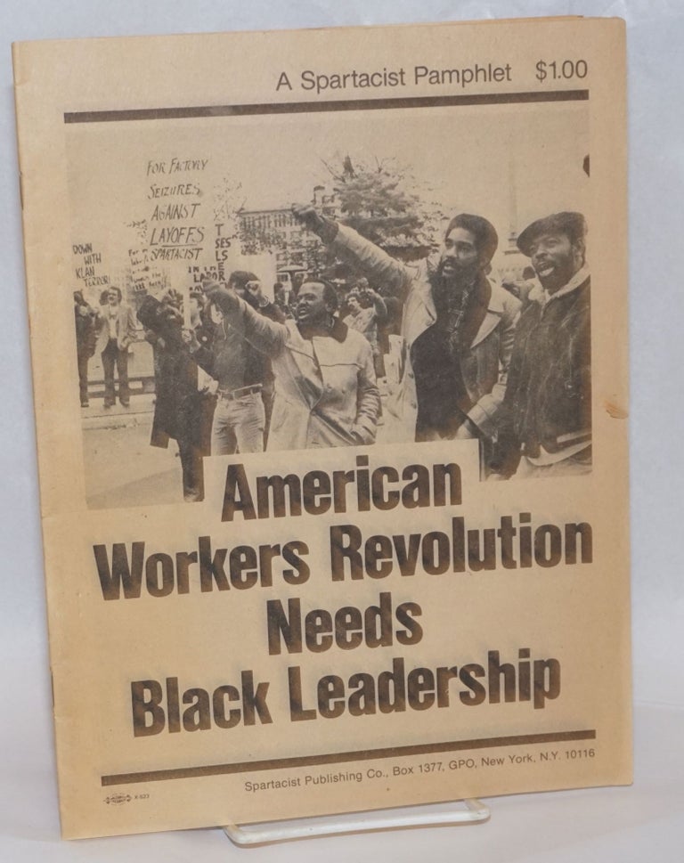 Cat.No: 235737 American workers revolution needs black leadership. Spartacist League.