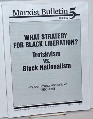 Cat.No: 235738 What strategy for Black liberation? Trotskyism vs. Black nationalism. Key...
