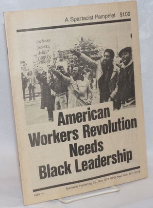 Cat.No: 235741 American workers revolution needs black leadership. Spartacist League