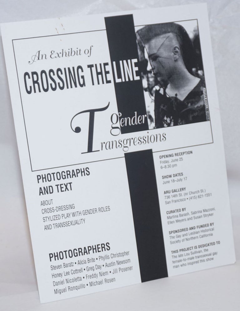 Cat.No: 235900 An Exhibit of Crossing the Line: Gender Transgressions [handbill] photographs and texts about cross-dressing, stylized play with gender roles and transsexuality