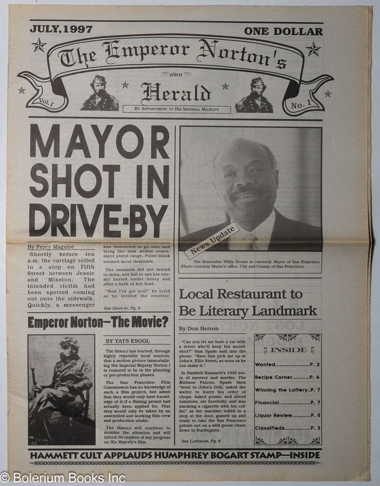 Cat.No: 235923 The Emperor Norton's Own Herald: by appointment to His Imperial Majesty; vol. 1, #1, July 1997; Mayor Shot in Drive-by! William Paul Arney, Toni Leigh Don Herron, Yats Esoole.