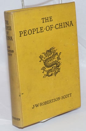 Cat.No: 236018 The people of China: their country, history, life, ideas, and relations...
