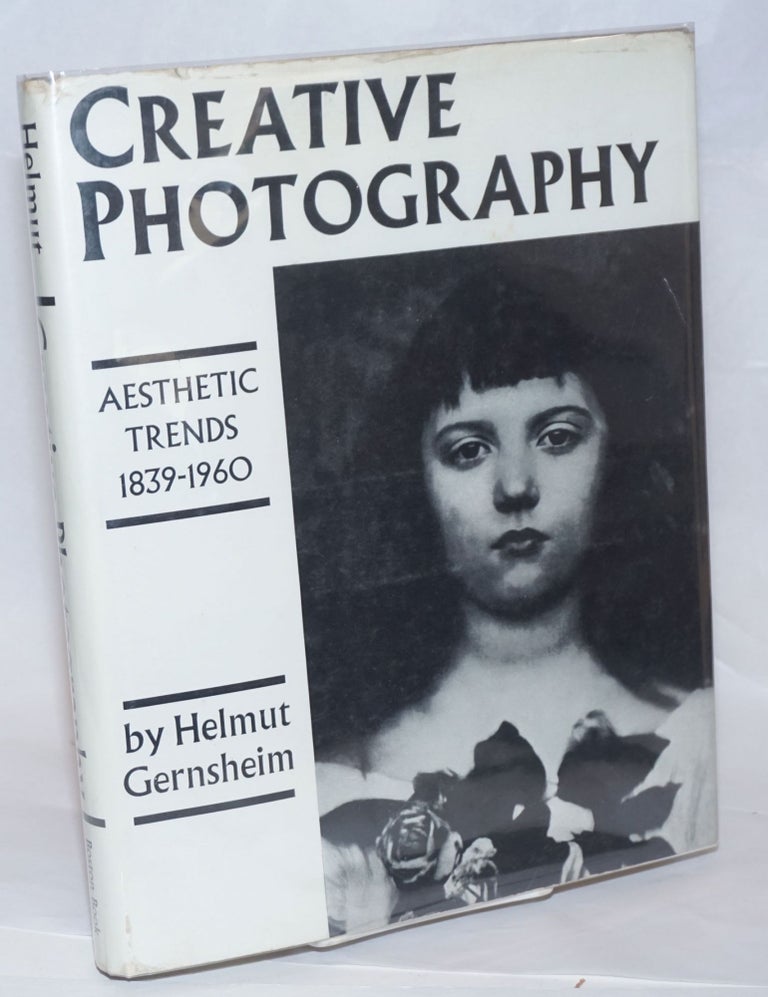 Cat.No: 236179 Creative Photography; Aesthetic Trends 1839-1960. Helmut Gernsheim.