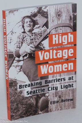 Cat.No: 236204 High voltage women, breaking beariers at Seattle City Light. Ellie Belew