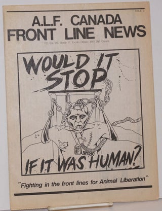 Cat.No: 236219 ALF Canada Front Line News, issue 3 [May? 1986]. Animal Liberation Front...