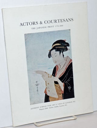 Cat.No: 236284 Actors and Courtesans: The Japanese Print 1770-1800. 18 June to 12 July...