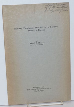 Cat.No: 236315 Dimitry Zavalishin: Dreamer of a Russian-American Empire. Reprinted from...