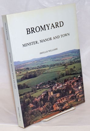 Cat.No: 236340 Bromyard; Minster, Manor and Town. Phyllis Williams