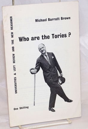 Cat.No: 236401 Who are the Tories? Michael Barratt Brown