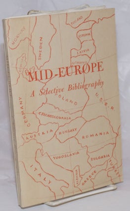 Cat.No: 236415 Mid-Europe, A Selective Bibliography. Jirina Sztachova, compiler