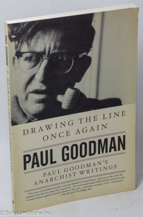 Cat.No: 236520 Drawing the Line Once Again: Paul Goodman's Anarchist Writings. Paul...
