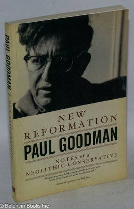 Cat.No: 236521 New reformation: notes of a Neolithic conservative. Paul Goodman