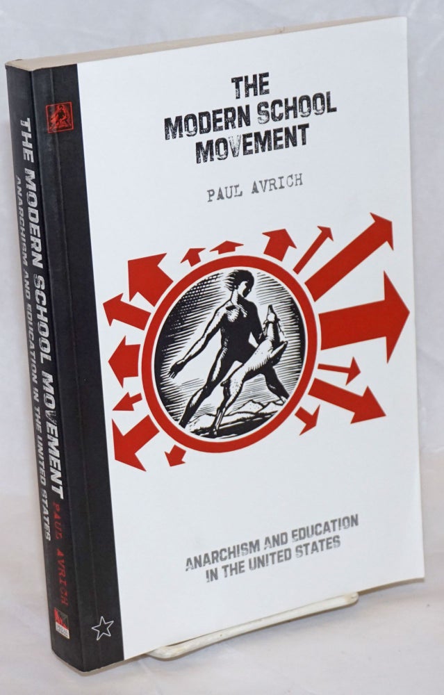 Cat.No: 236540 The Modern School Movement: Anarchism and Education in the United States. Paul Avrich.