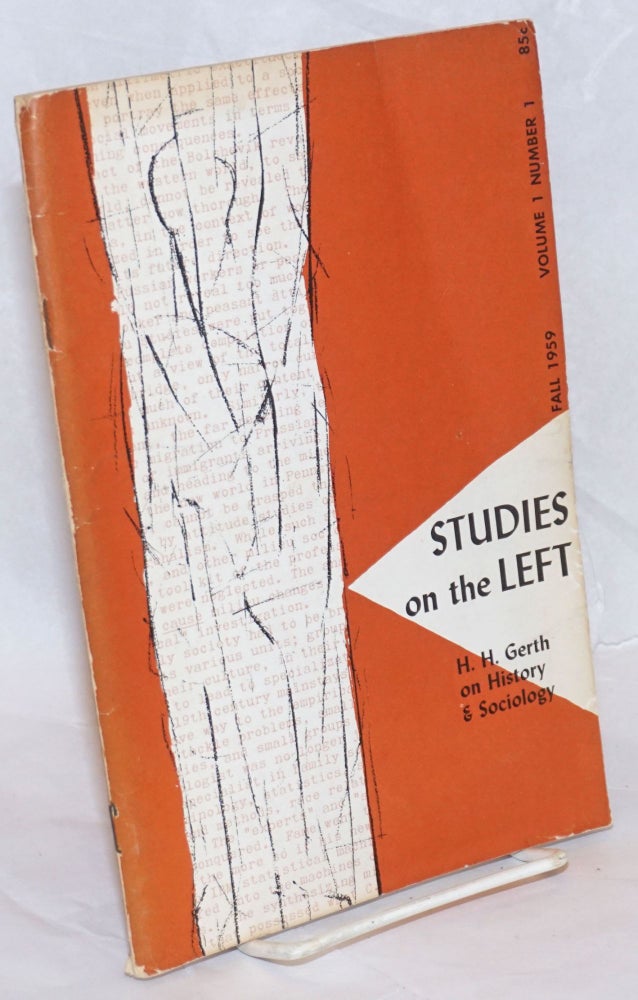Cat.No: 236569 Studies on the left; a journal of research, social theory, and review. Vol. 1, no. 1, Fall 1959. Joan Bromberg, Saul Landau, Lloyd Gardner, eds.