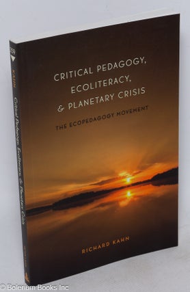 Cat.No: 236605 Critical Pedagogy, Ecoliteracy, & Planetary Crisis: The Ecopedagogy...
