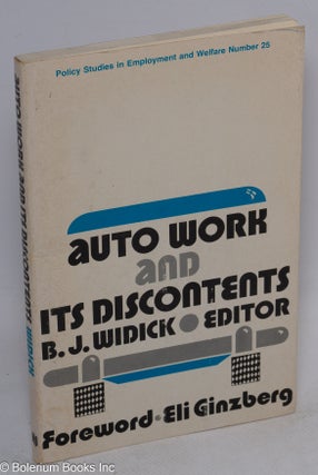Cat.No: 23665 Auto work and its discontents. B. J. Widick, ed., Eli Ginzberg