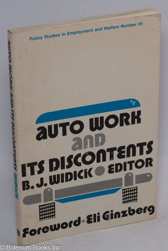 Cat.No: 23665 Auto work and its discontents. B. J. Widick, ed., Eli Ginzberg.