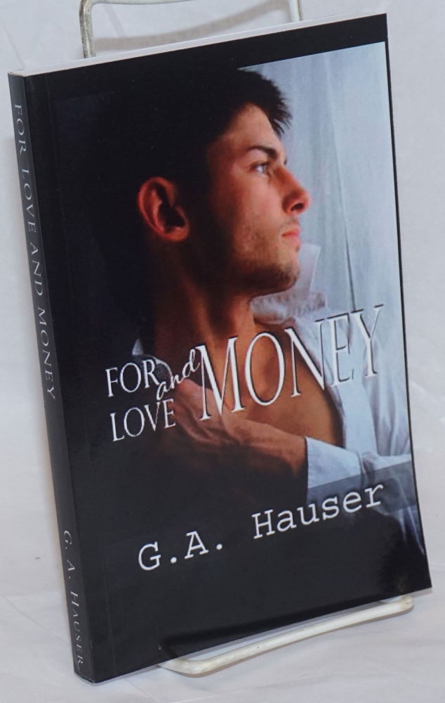 Cat.No: 236688 For Love and Money A Linden Bay novel. G. A. Hauser.