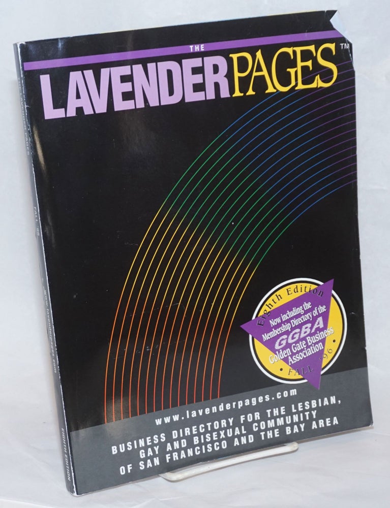 Cat.No: 236728 The Lavender Pages: eighth edition vol. 4, no. 8, Fall 1996, business directory for the lesbian, gay and bisexual community of San Francisco and the Bay Area. Joan Zimmerman, managing.