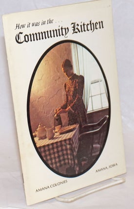 Cat.No: 236734 How it was in the community kitchen; Amana colonies, Amana, Iowa
