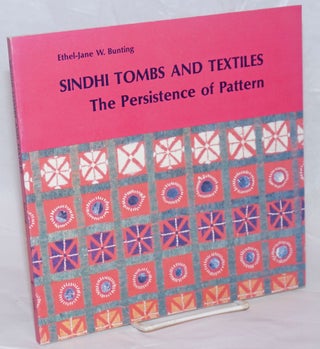 Cat.No: 236769 Sindhi Tombs and Textiles; The Persistence of Pattern. Foreword by George...
