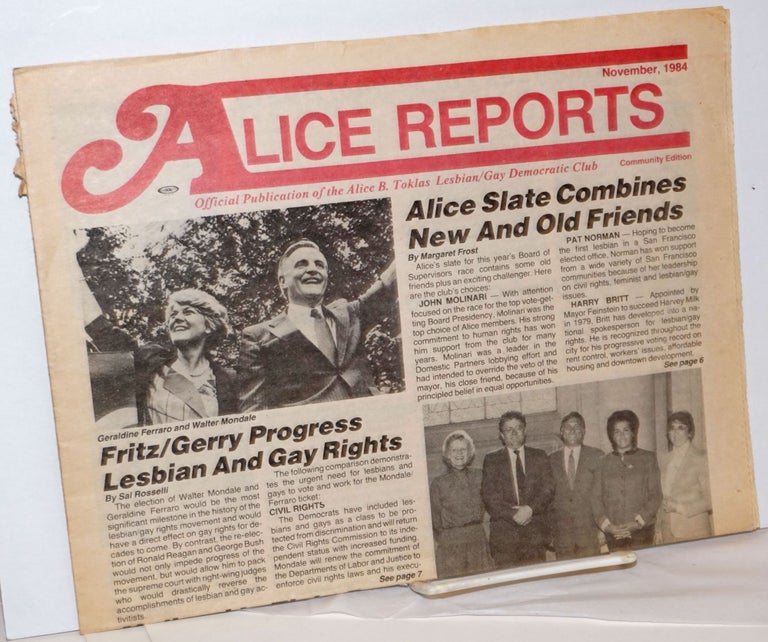 Cat.No: 236826 Alice Reports: official publication of the Alice B. Toklas Democratic Club; Community Edition, November 1984. Sal Roselli, Margaret Frost Dennis Collins.