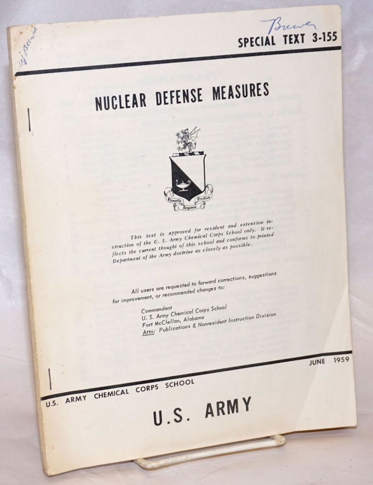 Cat.No: 236895 Nuclear Defense Measures. This text is approved for resident and extension instruction of the U.S. Army Chemical Corps School only. It reflects the current thought of this school [&c &c]