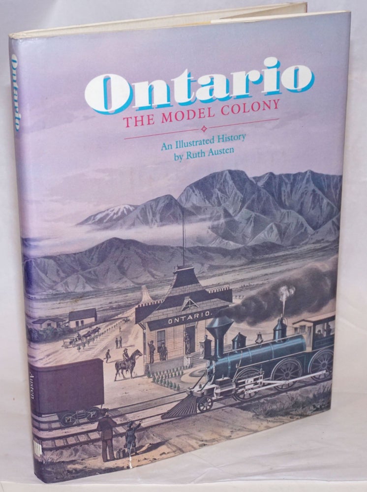 Cat.No: 236897 Ontario, The Model Colony; An Illustrated History. Ruth Austen.