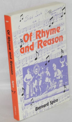 Cat.No: 23693 Of rhyme and reason; my lyrics and other loves. Bernard Spiro